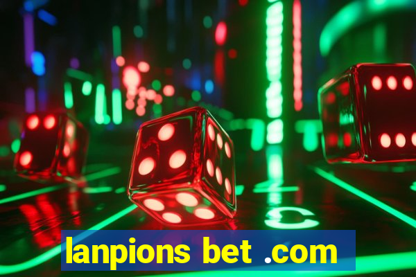 lanpions bet .com